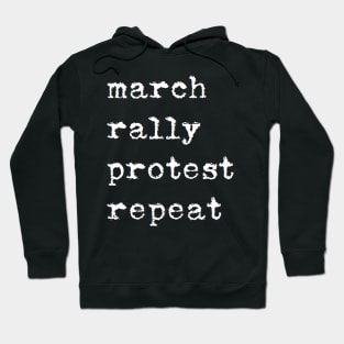 march rally protest repeat Hoodie